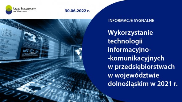 Wykorzystanie technologii informacyjno-komunikacyjnych w przedsiębiorstwach w województwie dolnośląskim w 2021 r.