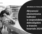 Aktywność ekonomiczna ludności w województwie dolnośląskim w trzecim kwartale 2024 r. Foto