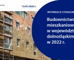 Budownictwo mieszkaniowe w województwie dolnośląskim w 2022 r. Foto