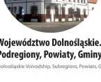 Województwo Dolnośląskie. Podregiony, Powiaty, Gminy 2019 Foto