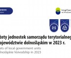 Budżety jednostek samorządu terytorialnego w województwie dolnośląskim w 2023 r. Foto