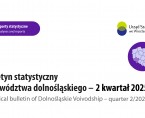 Biuletyn statystyczny województwa dolnośląskiego w 2 kwartale 2025 r Foto