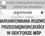 Serdecznie zapraszamy na wykład otwarty pt. Uwarunkowania rozwoju przedsiębiorczości w sektorze MŚP, który organizowany jest w ramach obchodów Dnia Statystyki Polskiej. Foto