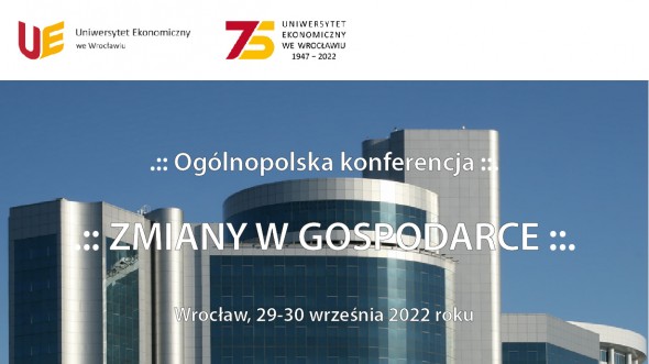 Ogólnopolska konferencja: ZMIANY W GOSPODARCE, Wrocław, 29-30 września 2022 roku