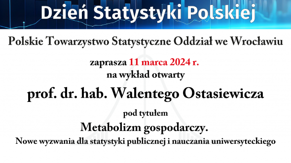 Dzień Statystyki Polskiej - wykład prof. dr. hab. Walentego Ostasiewicza