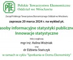 W związku z obchodami Dnia Statystyki Polskiej w dniu 20 marca br. odbył się wykład pt. "Zasoby informacyjne statystyki publicznej. Innowacje statystyczne" Foto