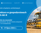 Badanie - Koniunktura w gospodarstwach rolnych AK-R, 15-31 lipca 2024 Foto